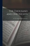 The Thousand and One Nights; or, The Arabian Nights' Entertainments di Anonymous edito da LIGHTNING SOURCE INC