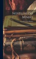 Novellas Do Minho: Publicação Mensal, Volumes 9-12... di Camilo Castelo Branco edito da LEGARE STREET PR