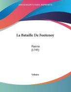 La Bataille de Fontenoy: Poeme (1745) di Voltaire edito da Kessinger Publishing