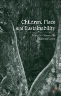 Children, Place and Sustainability di Margaret Somerville edito da Palgrave Macmillan