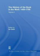 The History of the Book in the West: 1455-1700 edito da Taylor & Francis Ltd