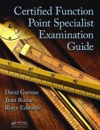 Certified Function Point Specialist Examination Guide di David Garmus edito da Taylor & Francis Ltd