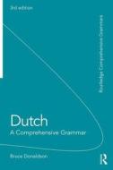 Dutch: A Comprehensive Grammar di Bruce Donaldson edito da Taylor & Francis Ltd