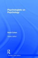 Psychologists on Psychology (Classic Edition) di David Cohen edito da Taylor & Francis Ltd