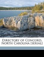 Directory Of Concord, North Carolina [se edito da Nabu Press