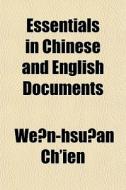 Essentials In Chinese And English Docume di Wn-Hsan Ch'ien, We N-Hsu an Ch'ien edito da General Books