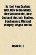 Nz Idol: New Zealand Idol, New Zealand I di Books Llc edito da Books LLC