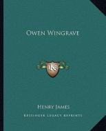 Owen Wingrave di Henry James edito da Kessinger Publishing