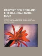 Harper's New York and Erie Rail-Road Guide-Book; A Description of the Scenery, Rivers, Towns, Villages, and Most Important Works on the Road ... di William MacLeod edito da Rarebooksclub.com