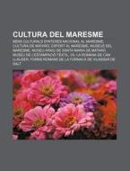 Cultura Del Maresme: B Ns Culturals D'in di Font Wikipedia edito da Books LLC, Wiki Series