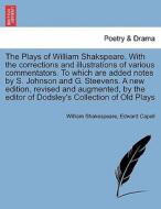 The Plays of William Shakspeare. With the corrections and illustrations of various commentators. To which are added note di William Shakespeare, Edward Capell edito da British Library, Historical Print Editions