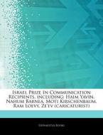 Israel Prize In Communication Recipients, Including: Haim Yavin, Nahum Barnea, Moti Kirschenbaum, Ram Loevy, Ze'ev (caricaturist) di Hephaestus Books edito da Hephaestus Books