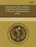 Running The Erp Marathon di James Lloyd Worrell edito da Proquest, Umi Dissertation Publishing