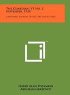 The Guardian, V1 No. 1, November, 1924: A Monthly Journal of Life, Art and Letters edito da Literary Licensing, LLC