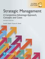 Strategic Management: A Competitive Advantage Approach, Concepts and Cases, Global Edition di Fred R. David, Forest R. David edito da Pearson Education Limited