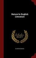 Nature In English Literature di Edmund Blunden edito da Andesite Press