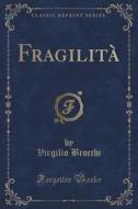 Fragilita (classic Reprint) di Virgilio Brocchi edito da Forgotten Books