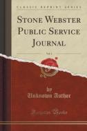 Stone Webster Public Service Journal, Vol. 1 (classic Reprint) di Unknown Author edito da Forgotten Books