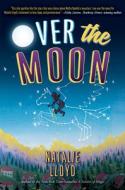 Over the Moon di Natalie Lloyd edito da SCHOLASTIC