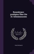 Rosenkranz-predigten Uber Die 15. Geheimnussen di Franz Neumayr edito da Palala Press