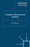 Freedom, Efficiency and Equality di T. Wilkinson edito da Palgrave Macmillan UK