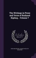 The Writings In Prose And Verse Of Rudyard Kipling .. Volume 7 di Rudyard Kipling, Charles Wolcott Balestier edito da Palala Press