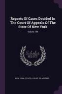 Reports of Cases Decided in the Court of Appeals of the State of New York; Volume 149 edito da CHIZINE PUBN
