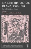 English Historical Drama, 1500-1660: Forms Outside the Canon di Barbara Ravelhofer edito da SPRINGER NATURE