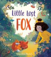 Little Lost Fox di Carolina Rabei edito da Egmont Uk Ltd
