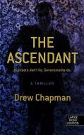The Ascendant di Drew Chapman edito da THORNDIKE PR