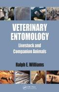 Veterinary Entomology di Ralph E. (Purdue University Williams edito da Taylor & Francis Inc
