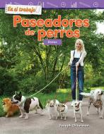 En El Trabajo: Paseadores de Perros: Datos (on the Job: Dog Walkers: Data) (Spanish Version) (Grade 1) di Teacher Created Materials, Joseph Otterman edito da TEACHER CREATED MATERIALS