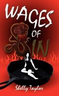 Wages Of Sin di Shelly Taylor edito da AuthorHouse