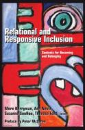 Relational and Responsive Inclusion: Contexts for Becoming and Belonging di Mere Berryman, Ann Nevin, Suzanne Soohoo edito da Peter Lang Gmbh, Internationaler Verlag Der W