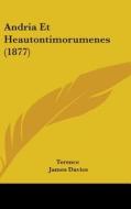 Andria Et Heautontimorumenes (1877) di Terence edito da Kessinger Publishing