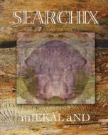 Searchix: Sampletexts and Dissolutions di Miekal And edito da Createspace