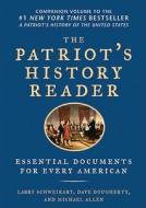 The Patriot's History Reader: Essential Documents for Every American di Larry Schweikart, Dave Dougherty, Michael Allen edito da Blackstone Audiobooks