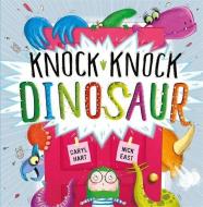 Knock Knock Dinosaur di Caryl Hart edito da Hachette Children's Group