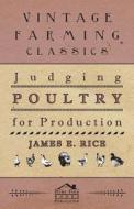 Judging Poultry for Production di James E. Rice edito da Herzberg Press