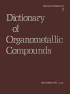 Dictionary Of Organometallic Compounds di Jane E. Macintyre edito da Springer-verlag New York Inc.