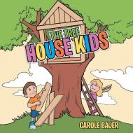 The Tree House Kids di Carole Bauer edito da Inspiring Voices