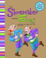 The Shoemaker and His Elves: A Retelling of the Grimm's Fairy Tale di Eric Blair edito da PICTURE WINDOW BOOKS