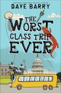 The Worst Class Trip Ever di Dave Barry edito da DISNEY PR