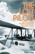 The Lost Pilots di Corey Mead edito da Pan Macmillan