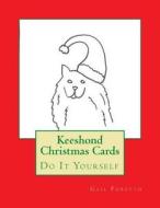 Keeshond Christmas Cards: Do It Yourself di Gail Forsyth edito da Createspace