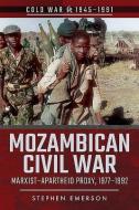 Mozambican Civil War di Stephen Emerson edito da Pen & Sword Books Ltd