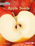 Apple Seeds di Katie Peters edito da LERNER PUB GROUP