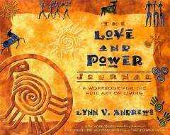 The Love and Power Journal: A Workbook for the Fine Art of Living di Lynn V. Andrews edito da Hay House Lifestyles