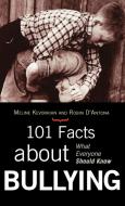 101 Facts about Bullying di Meline M. Kevorkian edito da R & L Education