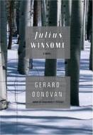 Julius Winsome di Gerard Donovan edito da OVERLOOK PR